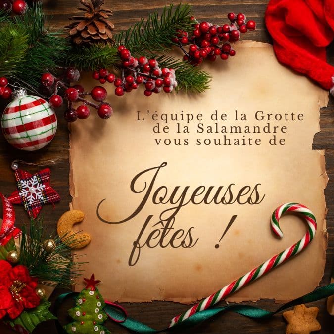 L’équipe de la Grotte de la Salamandre vous souhaite de Joyeuses Fêtes !